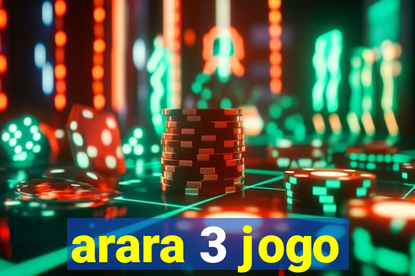 arara 3 jogo